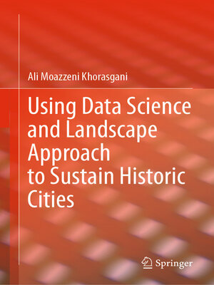 cover image of Using Data Science and Landscape Approach to Sustain Historic Cities